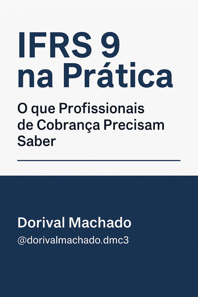 IFRS 9 na Prática: O que Profissionais de Cobrança Precisam Saber